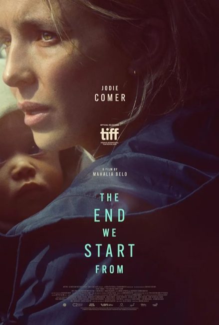 مشاهدة فيلم The End We Start From 2023 مترجم حصرى اون لاين على أكثر من سيرفر